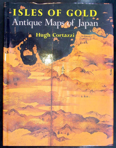 Isles of Gold - Antique Maps of Japan - Hugh Cortazzi